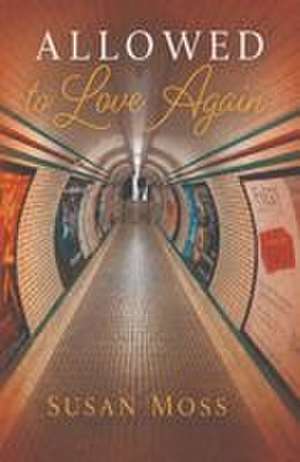 Allowed to Love Again de Susan Moss