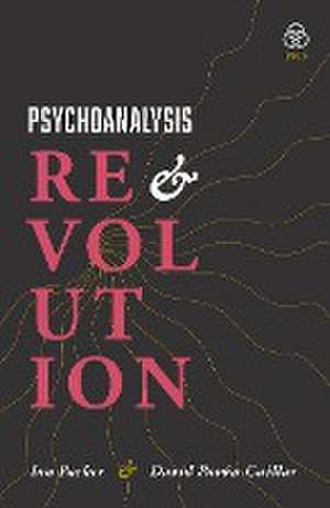 Psychoanalysis and Revolution de Ian Parker