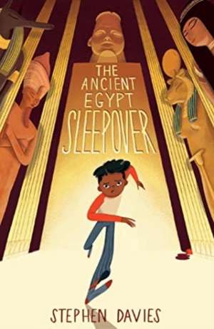 The The Ancient Egypt Sleepover de Stephen Davies