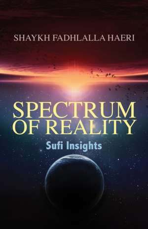 Spectrum of Reality de Shaykh Fadhlalla Haeri