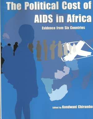 The Political Cost of AIDS in Africa de Kondwani Chirambo