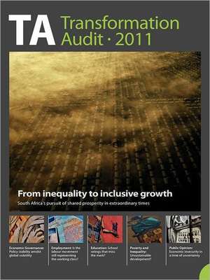 Transformation Audit 2011. from Inequality to Inclusive Growth: A Guide for Health and Social Workers de Jan Hofmeyr