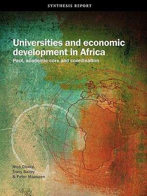 Universities and Economic Development in Africa. Pact, Academic Core and Coordination de Nico Cloete