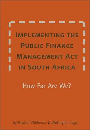 Implementing the Public Finance Management ACT in South Africa. How Far Are We?: Reality of Spiritual Warfare de Russell Wildeman