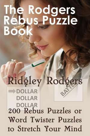 The Rodgers Rebus Puzzle Book de Rodgers, Ridgley