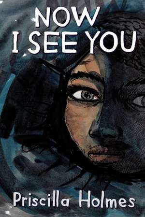 Now I See You de Priscilla Holmes