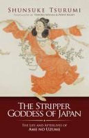 The Stripper Goddess of Japan de Shunsuke Tsurumi