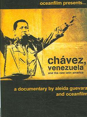 Chavez, Venezuela and the New Latin America