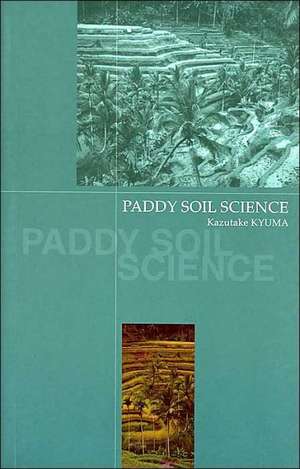 Paddy Soil Science de Kazutake Kyuma