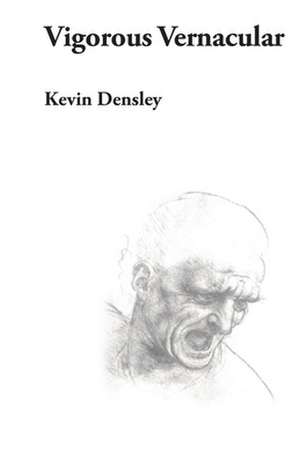 Vigorous Vernacular de Kevin Densley