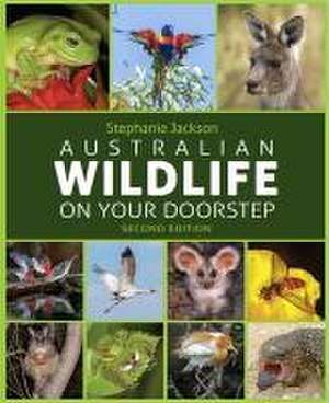 Australian Wildlife on Your Doorstep de Stephanie Jackson