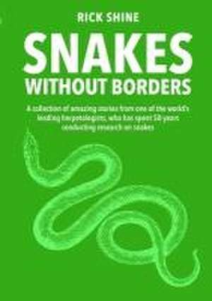 Snakes Without Borders de Rick Shine