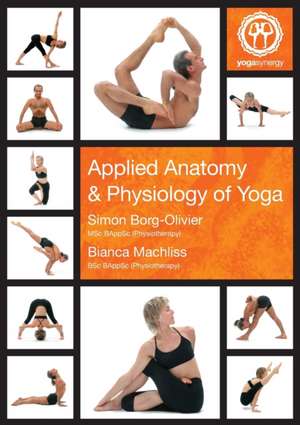 Applied Anatomy & Physiology of Yoga de Simon Andrew Borg-Olivier