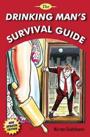 Drinking Man's Survival Guide de Nic Van Oudtshoorn