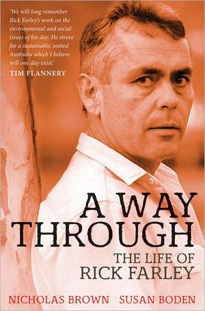 A Way Through: The Life of Rick Farley de Nicholas Brown