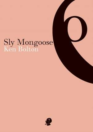 Sly Mongoose de Ken Bolton