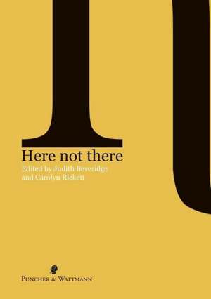 Here Not There de Judith Beveridge