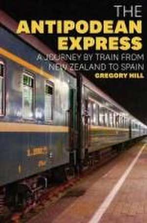 The Antipodean Express de Gregory Hill