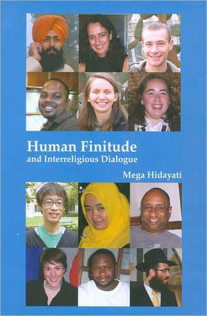 Human Finitude and Interreligious Dialogue de Mega Hidayati