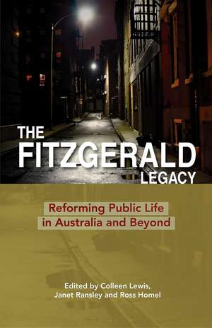 The Fitzgerald Legacy: Reforming Public Life in Australia and Beyond de Colleen Lewis