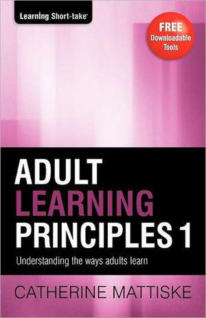 Adult Learning Principles 1 de Catherine Mattiske