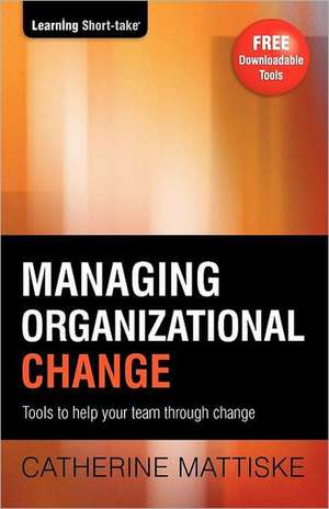 Managing Organizational Change de Catherine Mattiske