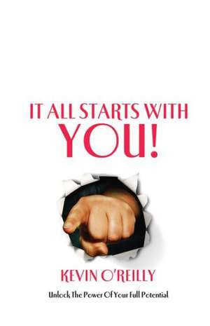 It All Starts with You! de Kevin O'Reilly