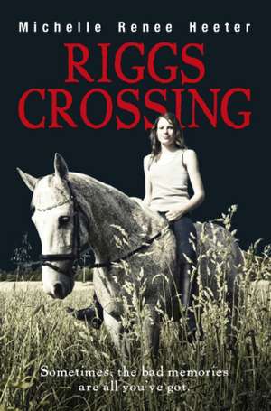 Heeter, M: Riggs Crossing