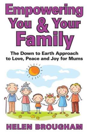 Empowering You and Your Family de Helen Brougham