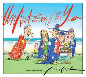 Unaustralian of the Year: Words & Pictures by Bill Leak de Bill Leak