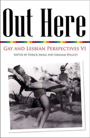 Out Here: Gay & Lesbian Perspectives VI de Graham Willett