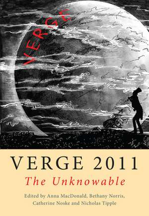 Verge 2011: The Unknowable de Anna Macdonald