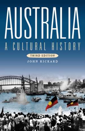 Australia: A Cultural History de John Rickard