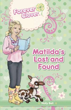 Matilda's Lost and Found de Holly Bell