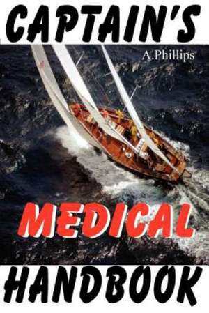 Captain's Medical Handbook de A Phillips