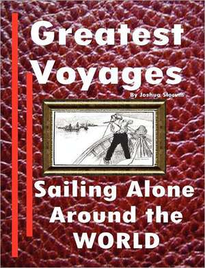 Sailing Alone Around the World de Joshua Slocum