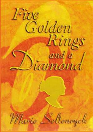 Five Golden Rings and a Diamond de Marie Seltenrych