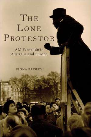 Lone Protestor: AM Fernando in Australia & Europe de Fiona Paisley