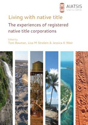Living with native title: The experiences of registered native title corporations de Mark Blackburn