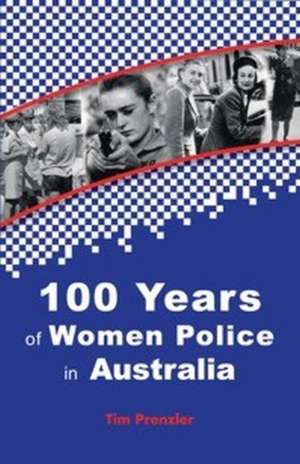 One Hundred Years of Women Police in Australia