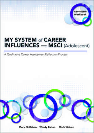 MY SYSTEM of CAREER INFLUENCES - MSCI (Adolescent) de Mary Mcmahon