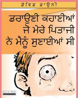 Horrible Stories My Dad Told Me (Punjabi Edition) de David Downie