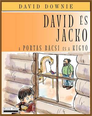 David Es Jacko: A Portas Bacsi Es a Kigyo (Hungarian Edition) de David Downie