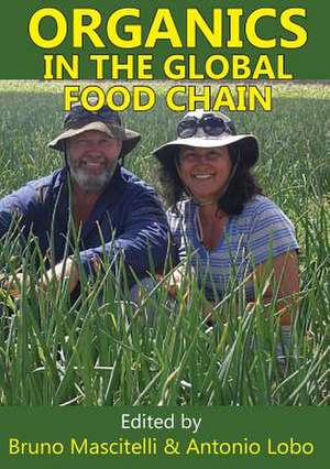 Organics in the Global Food Chain de Antonio Lobo