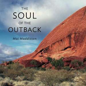 The Soul of the Outback de Mai Maddisson