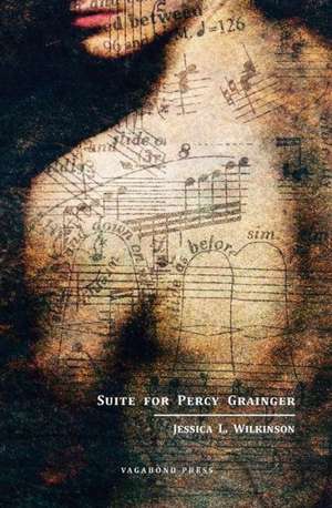 Suite for Percy Granger de Jessica L. Wilkinson