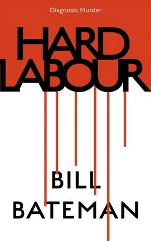 Hard Labour de Bill Bateman