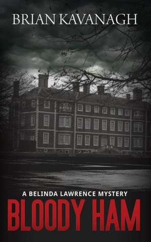 Bloody Ham (a Belinda Lawrence Mystery) de Brian Kavanagh