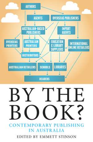 By the Book?: Contemporary Publishing in Australia de Emmett Stinson