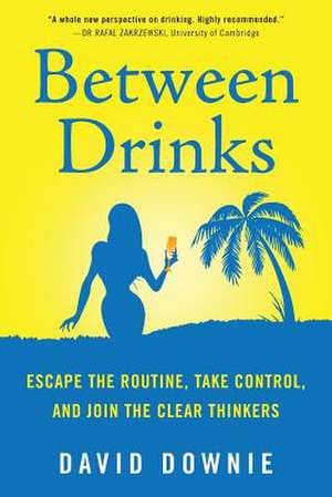 Between Drinks de David Downie